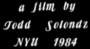 a film by Todd Solondz, NYU 1984